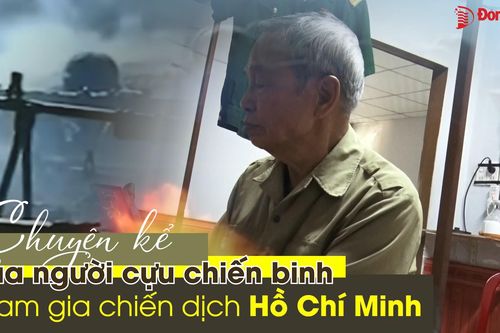 Chuyện kể của người cựu chiến binh tham gia chiến dịch Hồ Chí Minh