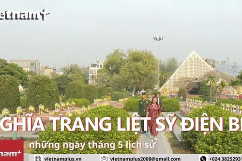 Về thăm Nghĩa trang liệt sỹ Điện Biên Phủ những ngày tháng 5 lịch sử