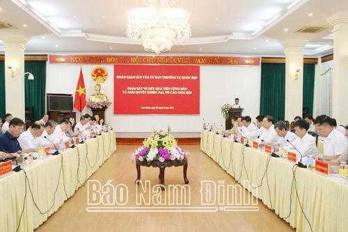 Đoàn giám sát của Ban Dân nguyện - Ủy ban Thường vụ Quốc hội làm việc tại tỉnh Nam Định