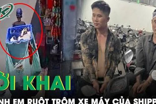 Lời khai 2 anh em rủ nhau trộm xe máy của shipper nghèo ở TPHCM rồi vứt bỏ 81 đơn hàng