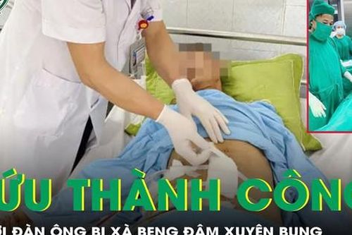 Cứu thành công người đàn ông bị xà beng đâm xuyên bụng
