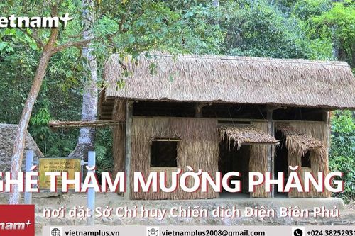 Ghé thăm Mường Phăng - nơi đặt Sở Chỉ huy Chiến dịch Điện Biên Phủ
