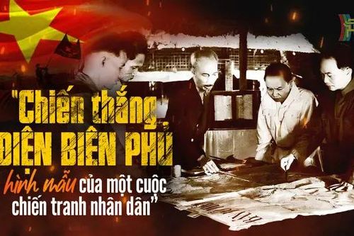 Chiến thắng Điện Biên Phủ là hình mẫu của một cuộc chiến tranh nhân dân