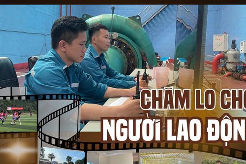 Chăm lo cho người lao động