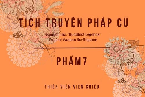 Tích truyện Pháp cú – Phẩm 7 – A LA HÁNTích truyện Pháp cú – Phẩm 7