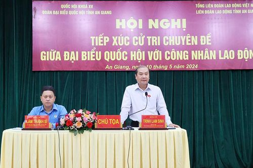 Đại biểu Quốc hội tỉnh An Giang tiếp xúc cử tri chuyên đề với công nhân lao động