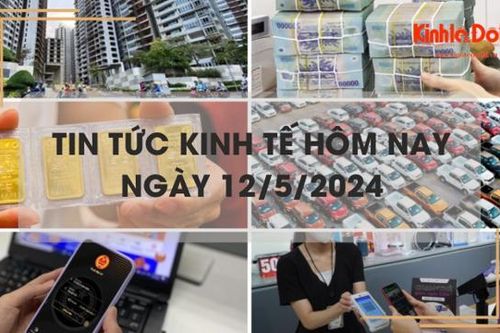 Tin tức kinh tế ngày 12/5/2024: thanh toán điện tử qua ngân hàng đạt 40 tỷ USD/ngày
