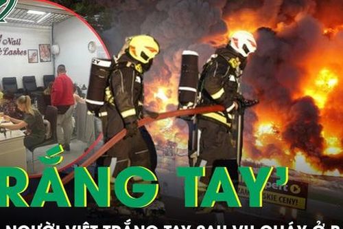 Nhiều người Việt bật khóc vì 'trắng tay' sau vụ cháy trung tâm mua sắm ở Ba Lan