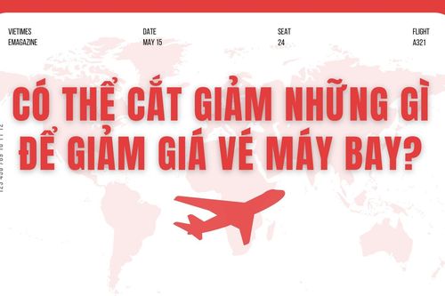 Có thể cắt giảm những gì để giảm giá vé máy bay?