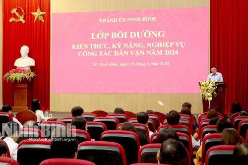 Ban Thường vụ Thành ủy Ninh Bình tổ chức lớp bồi dưỡng kiến thức, kỹ năng, nghiệp vụ công tác dân vận