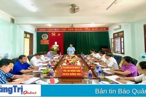 Thường trực HĐND tỉnh giám sát công tác xét xử các vụ án hình sự tại Hướng Hóa