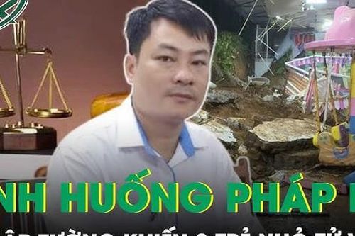 Chuyên gia nhận định tình huống pháp lý vụ sập tường khiến 3 trẻ em tử vong