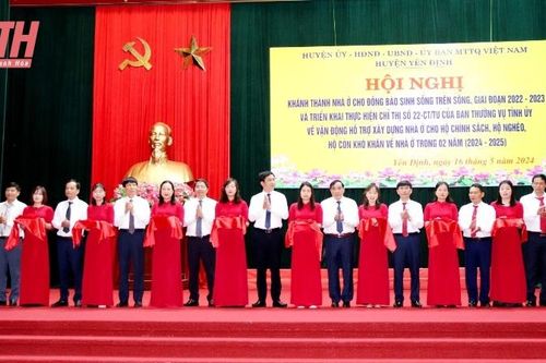 Yên Định: Khánh thành nhà ở cho đồng bào sinh sống trên sông và vận động hỗ trợ xây dựng nhà ở cho hộ chính sách, hộ nghèo, hộ còn khó khăn về nhà ở