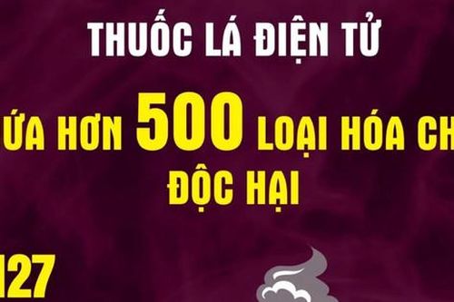 Thuốc lá điện tử chứa hơn 500 loại hóa chất độc hại