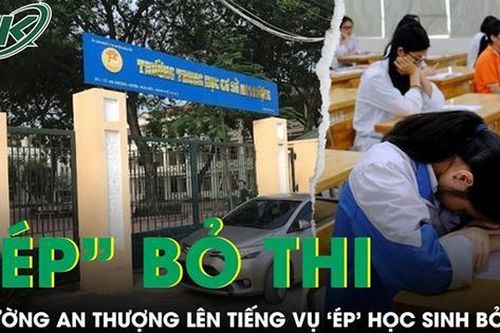 Lãnh đạo trường THCS An Thượng lên tiếng vụ 'ép' học sinh bỏ thi