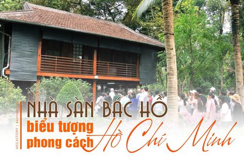 Nhà sàn Bác Hồ - biểu tượng phong cách Hồ Chí Minh