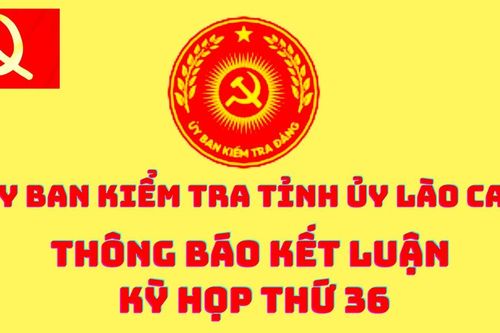 Ủy ban Kiểm tra Tỉnh ủy thông tin Kết luận kỳ họp thứ 36