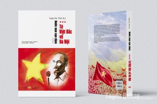 Tiểu thuyết của nhà văn Nguyễn Thế Kỷ khắc họa sâu sắc những năm tháng Bác Hồ ở Tuyên Quang