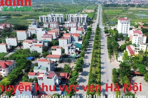 1 huyện khu vực ven Hà Nội dự kiến sẽ tiếp tục đưa ra đấu giá 500 thửa đất trong năm 2024