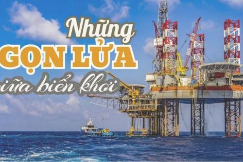 Loạt bài: Những ''ngọn lửa'' giữa biển khơi