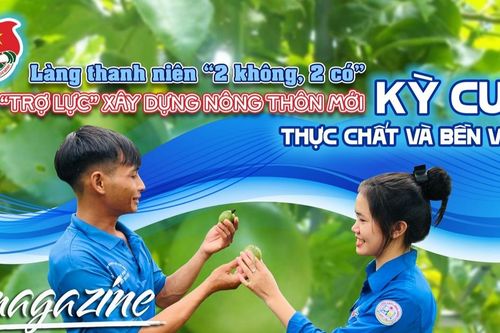 E-magazine Làng thanh niên '2 không, 2 có' 'Trợ lực' xây dựng nông thôn mới-Kỳ cuối: Thực chất và bền vững
