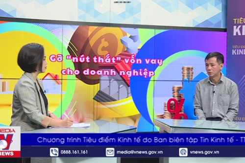 Gỡ 'nút thắt' vốn vay cho doanh nghiệp