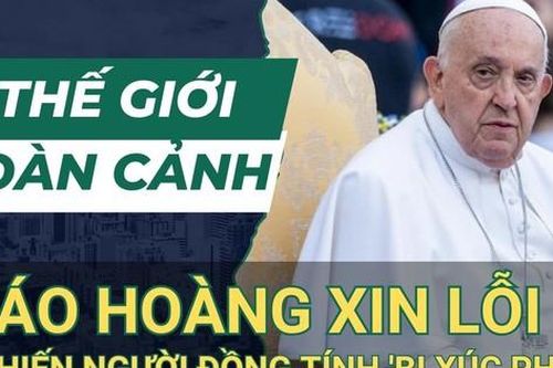 Thế giới toàn cảnh ngày 29/5: Giáo hoàng Francis xin lỗi vì khiến người đồng tính 'thấy bị xúc phạm'