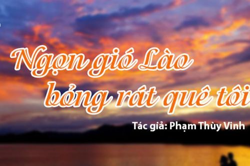 Tản văn hay: Ngọn gió Lào bỏng rát quê tôi