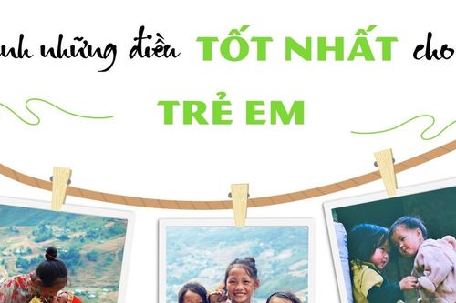 Dành những điều tốt nhất cho trẻ em
