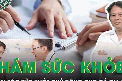 Khám sức khỏe định kỳ: Phương pháp chăm sóc sức khỏe chủ động cho cả gia đình