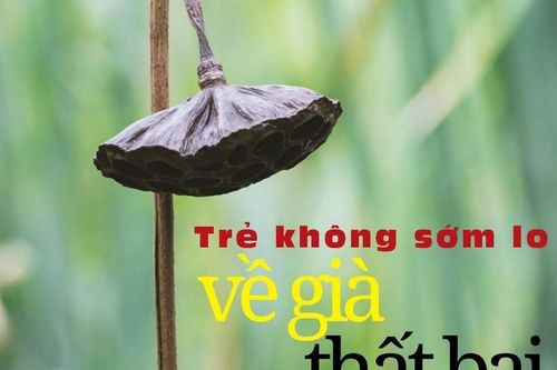 Trẻ không sớm lo về già thất bại
