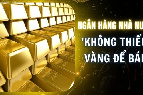Ngân hàng Nhà nước khẳng định không thiếu vàng để bán