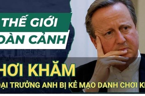 THẾ GIỚI TOÀN CẢNH 8/6: Ngoại trưởng Anh bị kẻ mạo danh cựu Tổng thống Ukraine 'chơi khăm'