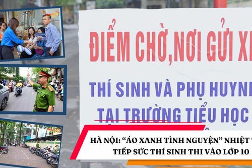 Hà Nội: 'Áo xanh tình nguyện' nhiệt tình tiếp sức thí sinh thi vào lớp 10
