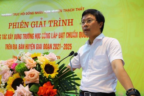 Huyện Thạch Thất: giải trình về xây dựng trường công lập đạt chuẩn quốc gia