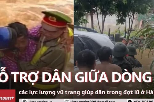 Những khoảnh khắc lực lượng vũ trang hỗ trợ người dân giữa dòng lũ dữ ở Hà Giang