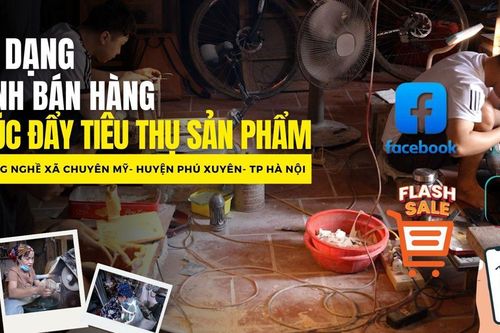 Chuyên Mỹ đa dạng kênh bán hàng, thúc đẩy tiêu thụ sản phẩm làng nghề