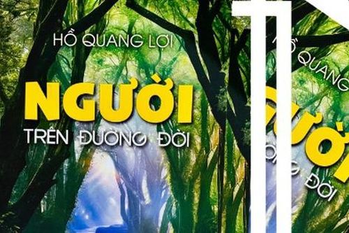 Sách mới 'Người trên đường đời' của Hồ Quang Lợi - Kết nối các thế hệ!