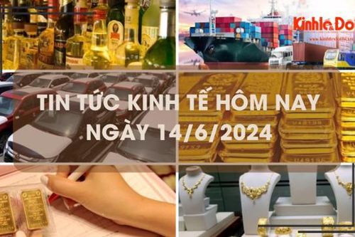 Tin tức kinh tế ngày 14/6/2024: khách mua vàng, trang sức thanh toán online tăng đột biến