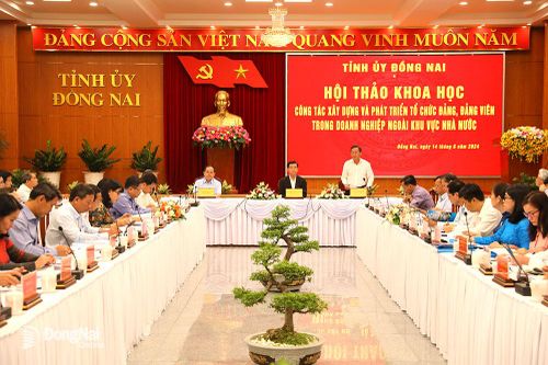 Hội thảo khoa học xây dựng và phát triển tổ chức Đảng, đảng viên trong doanh nghiệp ngoài khu vực nhà nước tại Đồng Nai
