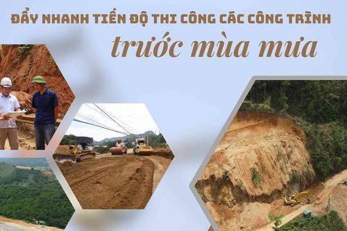 Đẩy nhanh tiến độ thi công các công trình trước mùa mưa