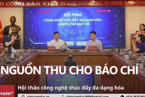 Công nghệ giúp thúc đẩy, đa dạng hóa nguồn thu cho các cơ quan báo chí