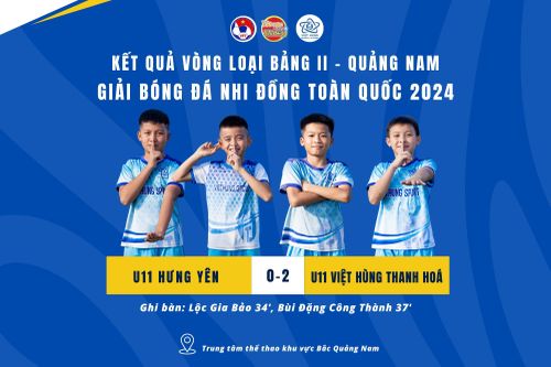 Thắng Hưng Yên, U11 Việt Hùng Thanh Hóa xếp nhất bảng tại vòng loại Giải Bóng đá Nhi đồng toàn quốc 2024