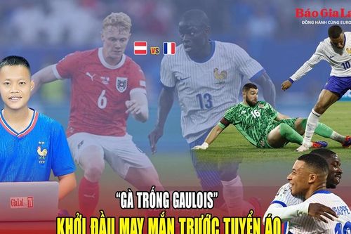 'Gà trống Gaulois' khởi đầu may mắn trước tuyển Áo