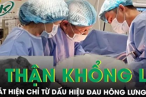 Đau vùng hông lưng trái phát hiện khối u thận to hiếm gặp