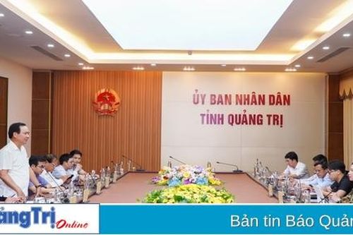 Quảng Trị ủng hộ đề xuất đầu tư 6 dự án của Liên danh Tập đoàn Newtechco