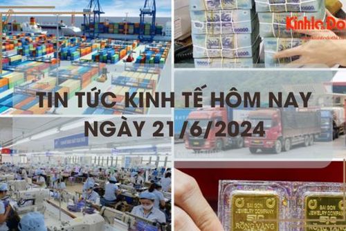 Tin tức kinh tế ngày 21/6/2024: Việt Nam tăng trưởng kinh tế cao nhất Đông Nam Á