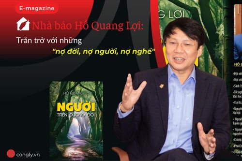 Nhà báo Hồ Quang Lợi: Trăn trở với những 'nợ đời, nợ người, nợ nghề'