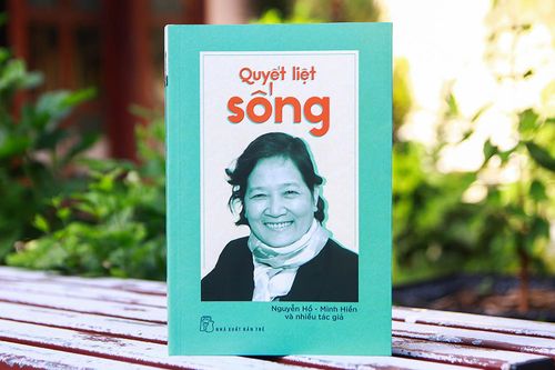 'Quyết liệt sống' của cố nhà báo Minh Hiền