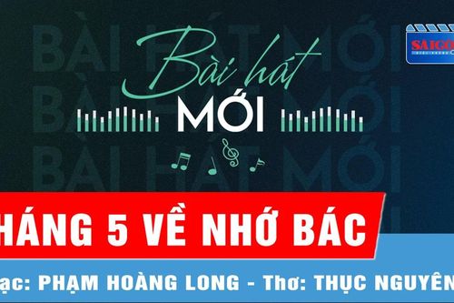 Tháng 5 về nhớ Bác